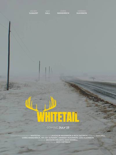 A poster for &ldquo;Whitetail,&rdquo; a film by Nick Dietrich and Laughlin McKinnon, which made its debut at the Deloraine Theatre on July 23.